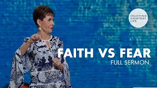 Faith vs FearFULL SERMON  Joyce Meyer [upl. by Acinnej443]