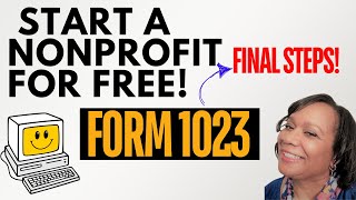 Final Steps to 501c3 Approval Wrap Up Your Form 1023 [upl. by Fleeman521]