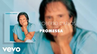 Roberto Carlos  Promessa Áudio Oficial [upl. by Acacia]