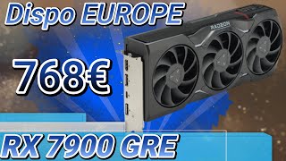 RX 7900 GRE en vente en Espagne et Pologne à 768€ [upl. by Wildermuth]