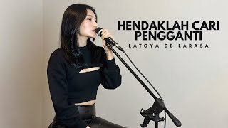 HENDAKLAH CARI PENGGANTI  ARIEF  COVER BY LATOYA DE LARASA [upl. by Berk908]