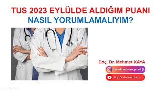 TUS 2023 Eylülde Aldığım Puanı Nasıl Yorumlamalıyım [upl. by Den148]