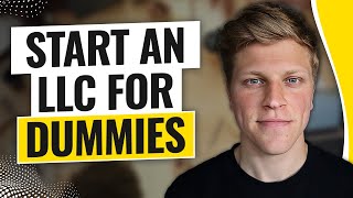 How to Start an LLC for Dummies 2024 [upl. by Artim446]