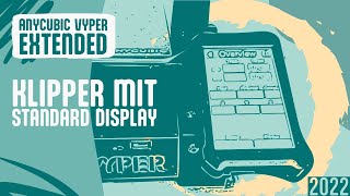 Anycubic Vyper Extended  Mod  Standard Display unter Klipper nutzen Dgus  DWIN Display Mod [upl. by Ahsieym]