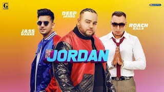 Jordan  Deep Jandu Ft Roach Killa Official Song Jass Manak  Punjabi Song 2019  Geet MP3 [upl. by Yenitsed902]