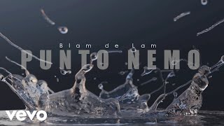 Blam de Lam  Punto Nemo [upl. by Notrem]