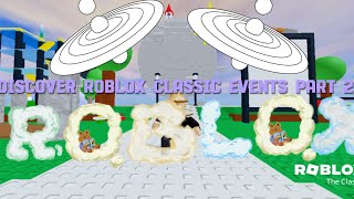 DISCOVER ROBLOX CLASSIC EVENTS PART 2 [upl. by Verina]