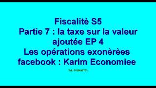 Fiscalité partie 7  la taxe sur la valeur ajoutée EP4 quot les opérations exonérées quot [upl. by Lapides]