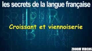 Les Secrets De La Langue Française  Croissant et viennoiserie [upl. by Arodnap222]