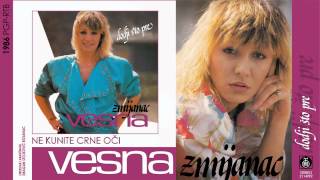 Vesna Zmijanac  Ne kunite crne oci  Audio 1986 [upl. by Karita]