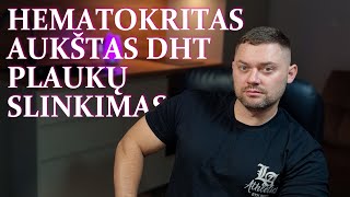 PLAUKŲ SLINKIMAS AUKŠTAS DHT HEMATOKRITAS [upl. by Inobe872]