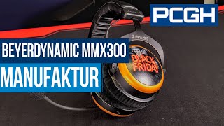 Beyerdynamic MMX 300 Manufaktur  Ausgepackt und vorgestellt  Gestaltet EUER GamingGeadset [upl. by Shuping]