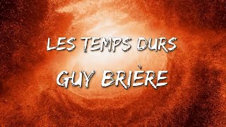 Les temps durs  Guy Brière  Vidéoclip officiel [upl. by Lyndon441]