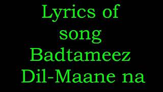 Badtameez Dil  Maane na Lyrics fo song [upl. by Ma]