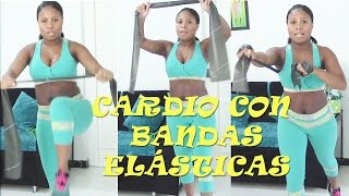 RUTINA DE CARDIO CON BANDAS ELASTICAS PARA ADELGAZAR RAPIDO [upl. by Evol]