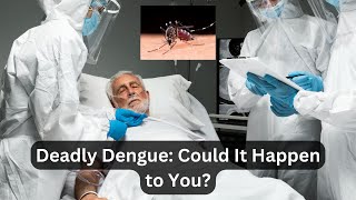 Dengue Fever DEADLY Consequences You Need to Know [upl. by Nakah]