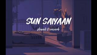 qurban ost Sun saiyaan  lofi slowed amp reverb [upl. by Ai]