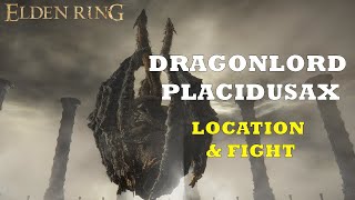 Dragonlord Placidusax  Location amp Fight  ELDEN RING 4K 60FPS [upl. by Yeltnerb638]