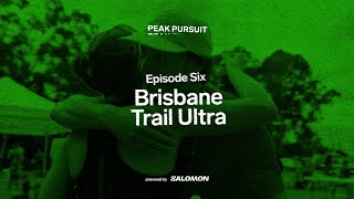 Peak Pursuit Episode 6 – Brisbane Trail Ultra [upl. by Hannavahs]