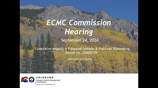 ECMC Hearing  September 24 2024  Cumulative Impacts amp Enhanced Systems amp Practices Rulemaking [upl. by Garibull305]