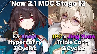 E3 Xueyi Hypercarry amp IPC FUA w Jing Yuan Triple Carry  21 MOC Stage 12  Honkai Star Rail [upl. by Bobbette]