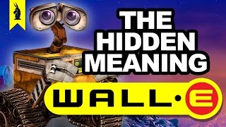 Hidden Meaning in WALL·E – Earthling Cinema [upl. by Cynar]