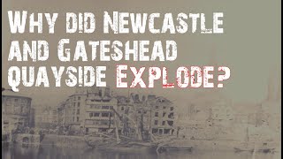 The Great Explosion and Fire of Newcastle amp Gateshead [upl. by Marquita]