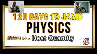 Thermal Energy amp Heat Capacity » 120 Days To Jamb Physics  Ep 34 [upl. by Amoreta544]