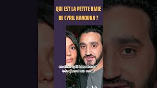 Qui est la petite amie de Cyril Hanouna [upl. by Piselli]