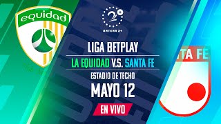 EN VIVO  LA EQUIDAD VS SANTA FE  LIGA BETPLAY I 2024 [upl. by Moyer353]