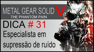 MGS V  The Phantom Pain  Especialista em Supressão de Ruído  LOCALIZAÇÃO DICA 31 [upl. by Lewellen442]