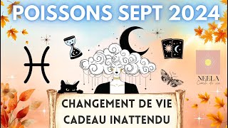 ♓️🦋✨POISSONS SEPTEMBRE 2024 Tirage incroyable CHANGEMENT DE VIE amp CADEAU INATTENDU poissons tarot [upl. by Fortunna]