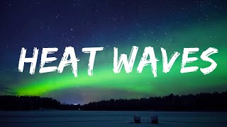 Glass Animals  Heat Waves Lyrics  Top Best Song [upl. by Annawal]