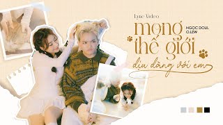 Ngọc Dolil  mong thế giới dịu dàng với em ft Olew  Lyric video [upl. by Denie]