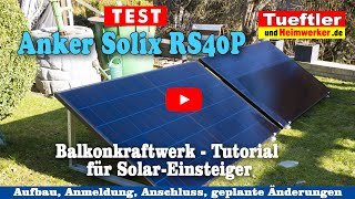 Balkonkraftwerk Tutorial AufbauInstallationAbsicherungAnmeldungApp und Anker Solix RS40 Test [upl. by Brunk958]