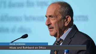 Mises and Rothbard on Ethics  David Gordon [upl. by Annekcm37]