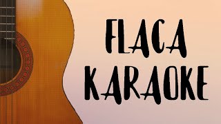 Flaca  Tono Alto Karaoke Acústico [upl. by Norita322]