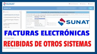 Consultar las Facturas Electrónicas recibidas de otros sistemas en la SUNAT  ACTUALIZADO [upl. by Bigot]