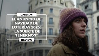 ▷ ANUNCIO de NAVIDAD de LOTERÍAS 2023  quotLa Suerte de Tenernosquot [upl. by Bate]