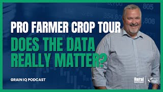 Season 4 Ep 10 – Does data from the Pro Farmer Crop Tour matter to the grain markets [upl. by Anod]