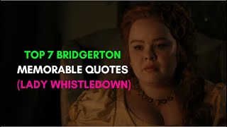 TOP 7 BRIDGERTON QUOTES  BY LADY WHISTLEDOWN [upl. by Rednal]