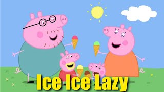 Peppa Pig Ice Lollies  Ice Ice Lazy [upl. by Rizas]