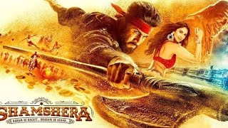 Shamshera 2022 Full Movie  Ranbir Kapoor Sanjay Dutt Vaani Kapoor [upl. by Joacima]