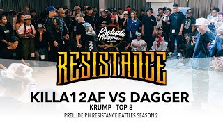 KILLA12AF vs DAGGER  KRUMP  TOP 8  Prelude PH Resistance Season 2 PreludePH2024 [upl. by Brandy589]