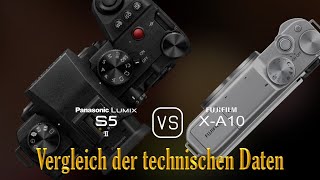 Panasonic Lumix S5II vs Fujifilm XA10 Ein Vergleich der technischen Daten [upl. by Halverson116]