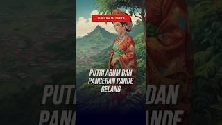 Putri Arum dan Pangeran Pande Gelang  Cerita Rakyat Banten [upl. by Furnary]