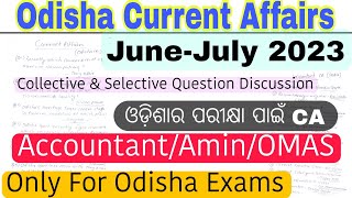 Odisha Current Affairs 2023JuneJuly CA2023 Only OdishaSelective Question Discussion for Exams [upl. by Nywloc]