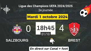 LIGUE DES CHAMPIONS  Salzbourg 0  4 Brest en direct sur Canal  foot  01102024 à 18 h 45 [upl. by Rehpoitsirhc]