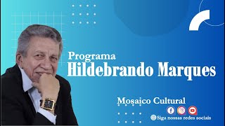 Hildebrando Marques  Mosaico Cultural 17 08 24 [upl. by Sik88]