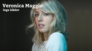 VERONICA MAGGIO INGA KLÄDER LYRICS [upl. by Ennaeus868]